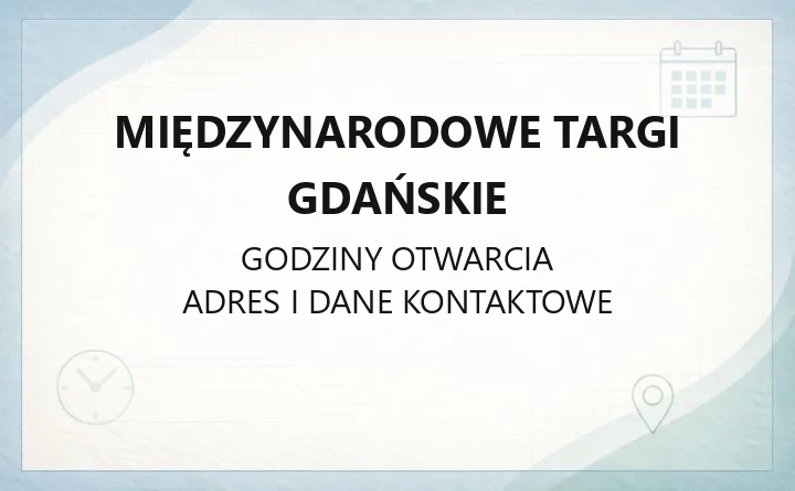 Międzynarodowe Targi Gdańskie - kontakt, hale i organizacja wydarzeń
