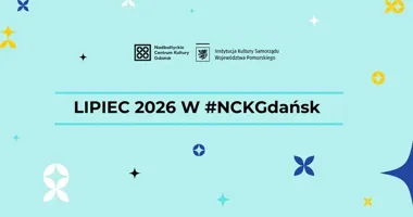 Lipiec w NCKGdańsk - od młodych wirtuozów po dźwiękowe eksperymenty
